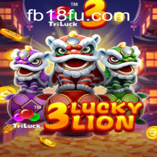 Experience the Thrill of 3LUCKYLION on FB18.com